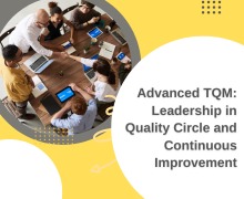 Advanced TQM: Leadership in Quality Circle and Continuous Improvement